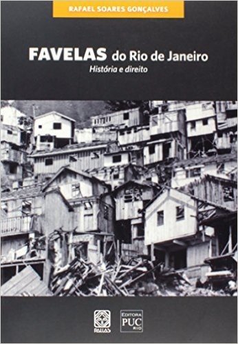 Favelas Do Rio De Janeiro. História E Direito