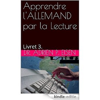 Apprendre l'ALLEMAND par la Lecture: Livret 3. (French Edition) [Kindle-editie]