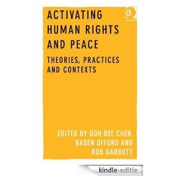 Activating Human Rights and Peace: Theories, Practices and Contexts [Kindle-editie] beoordelingen