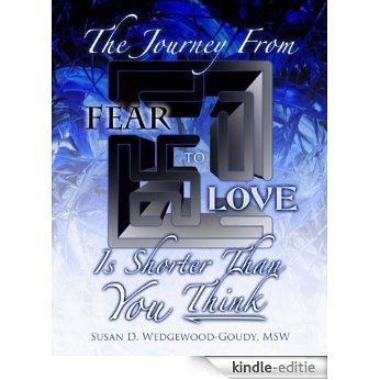 The Journey From Fear To Love Is Shorter Than YOU think [Kindle-editie] beoordelingen