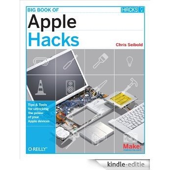 Big Book of Apple Hacks: Tips & Tools for unlocking the power of your Apple devices [Kindle-editie]