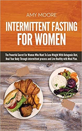 indir Intermittent Fasting For Women: The Powerful Secret For Women Who Want To Lose Weight With Ketogenic Diet,   Heal Your Body Through intermittent process and Live Healthy with Meal Plan.