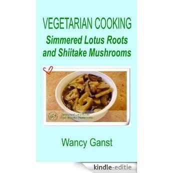 Vegetarian Cooking: Simmered Lotus Roots and Shiitake Mushrooms (Vegetarian Cooking - Vegetables and Fruits Book 21) (English Edition) [Kindle-editie] beoordelingen