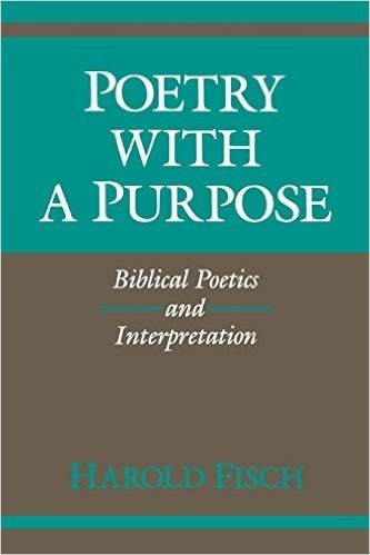 Poetry with a Purpose: Biblical Poetics and Interpretation