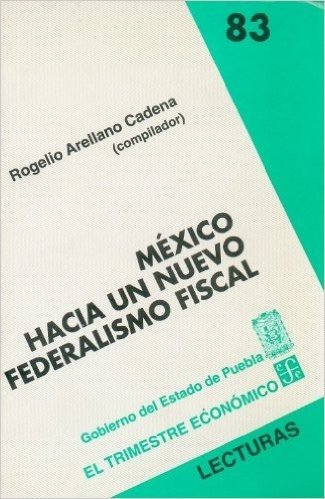 Mexico: Hacia un Nuevo Federalismo Fiscal