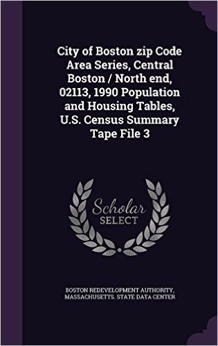 City of Boston Zip Code Area Series, Central Boston / North End, 02113, 1990 Population and Housing Tables, U.S. Census Summary Tape File 3