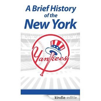 A Brief History of the New York Yankees (English Edition) [Kindle-editie]