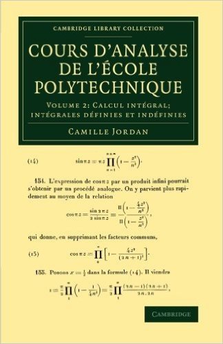 Cours D'Analyse de L'Ecole Polytechnique: Volume 2, Calcul Integral; Integrales Definies Et Indefinies baixar