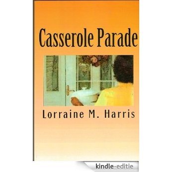 Casserole Parade (Casserole Parade Series Book 1) (English Edition) [Kindle-editie]