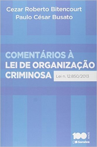 Comentários à Lei de Organização Criminosa. Lei N. 12.850/2013