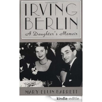 Irving Berlin: A Daughter's Memoir [Kindle-editie]