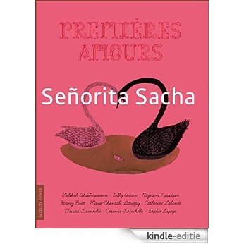 Senorita Sacha: Premières amours (Nouvelle jeunesse) [Kindle-editie]