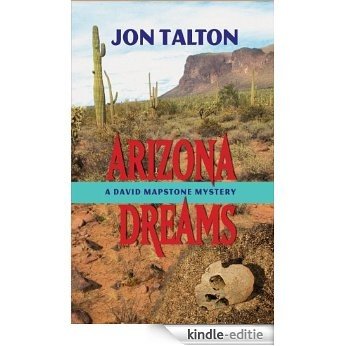 Arizona Dreams: A David Mapstone Mystery #4 (David Mapstone Mystery series) (English Edition) [Kindle-editie]