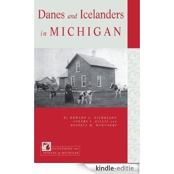 Danes and Icelanders in Michigan (Discovering the Peoples of Michigan) [Kindle-editie]