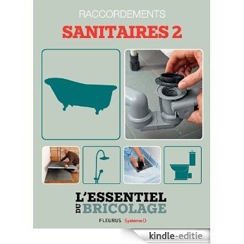 Sanitaires & Plomberie : raccordements - sanitaires 2 (L'essentiel du bricolage) [Kindle-editie]
