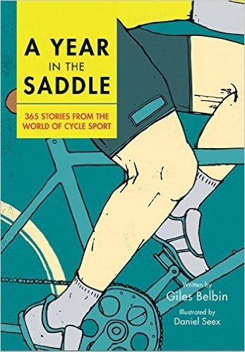 A Year in the Saddle: 365 Stories from the World of Cycle Sport