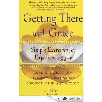 Getting There With Grace: Simple Exercises for Experiencing Joy (English Edition) [Kindle-editie] beoordelingen