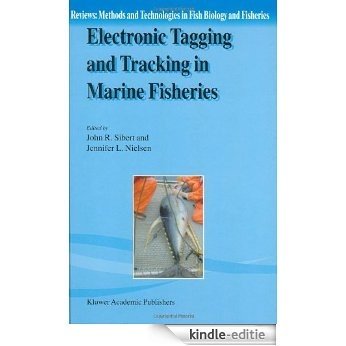 Electronic Tagging and Tracking in Marine Fisheries (Reviews: Methods and Technologies in Fish Biology and Fisheries) [Kindle-editie]