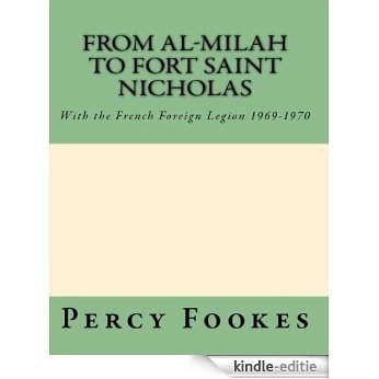 From Al-Milah to Fort Saint Nicholas - With the French Foreign Legion from 1969/1970 (English Edition) [Kindle-editie]