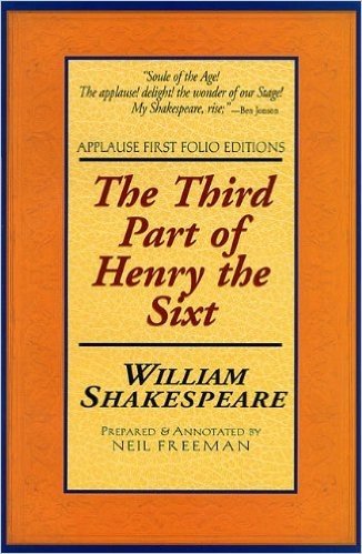 The Third Part of Henry the Sixt: Applause First Folio Editions
