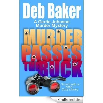 Murder Passes the Buck: Yooper Mystery #1 (A Gertie Johnson Murder Mystery) (English Edition) [Kindle-editie]