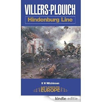 Villers Plouich: Hindenburg Line: Arras (Battleground Europe) [Kindle-editie]