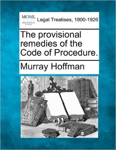 The Provisional Remedies of the Code of Procedure.