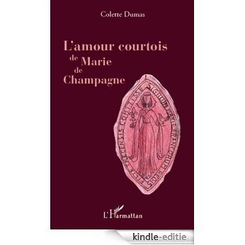 L'amour courtois de Marie de Champagne [Kindle-editie]