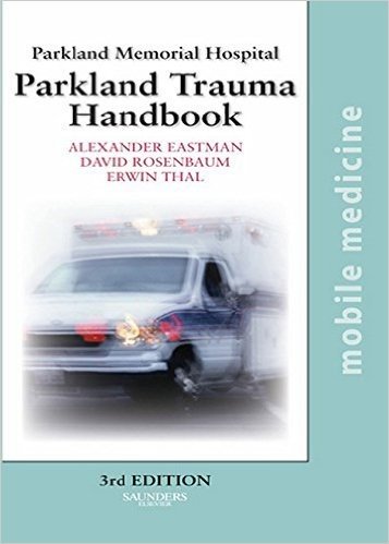 The Parkland Trauma Handbook: Mobile Medicine Series
