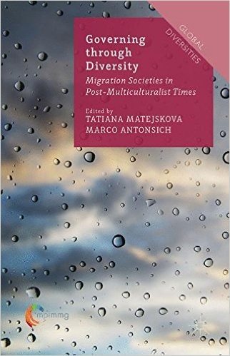 Governing Through Diversity: Migration Societies in Post-Multiculturalist Times
