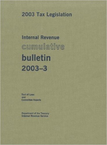 Internal Revenue Cumulative Bulletin 2003-3, 2003 Tax Legislation, Text of Laws and Committee Reports