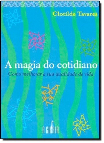 A Magia do Cotidiano