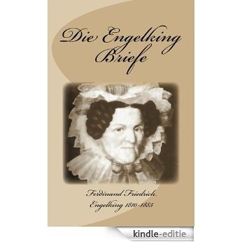 Die Engelking Briefe - Gesammelte Briefe von und über Ferdinand Friedrich Engelking 1810-1885 (German Edition) [Kindle-editie]