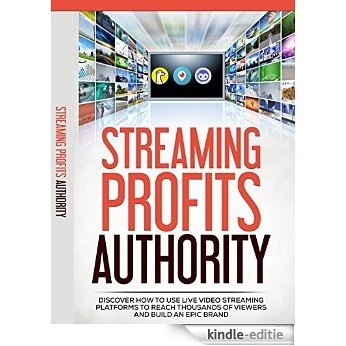 Streaming Profits Authority (English Edition) [Kindle-editie]