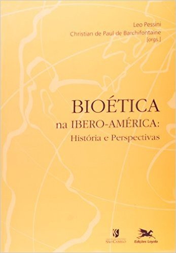 Bioética Na Ibero-América. História E Perspectivas