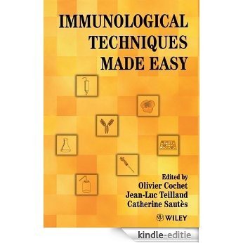 Immunological Techniques Made Easy: A Practical Guide to Common Laboratory Procedures [Kindle-editie]