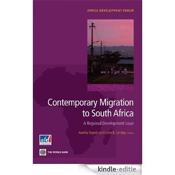Contemporary Migration to South Africa (Africa Development Forum) [Kindle-editie]