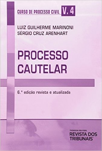 Curso de Processo Civil. Processo Cautelar - Volume 4