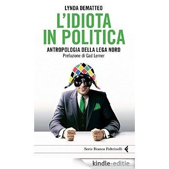 L'idiota in politica (Serie bianca) [Kindle-editie]