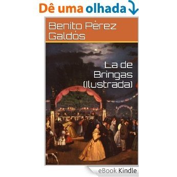La de Bringas (Ilustrada) (Spanish Edition) [eBook Kindle]
