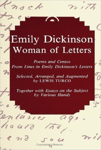 Emily Dickinson-Woman Le: Poems and Centos from Lines in Emily Dickinson's Letters