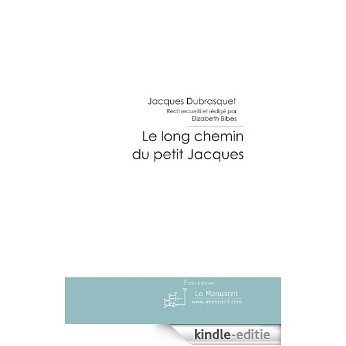 Le long chemin du petit Jacques. (ESSAI ET DOC) [Kindle-editie] beoordelingen