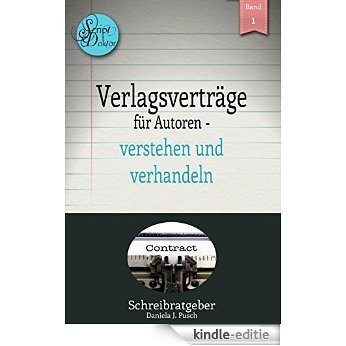 Verlagsverträge für Autoren - verstehen und verhandeln: Schreibratgeber von Daniela J. Pusch (Scriptdoktor Schreibratgeber 1) (German Edition) [Kindle-editie]