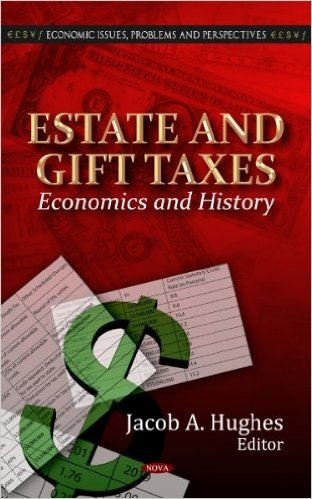 Estate and Gift Taxes: Economics and History