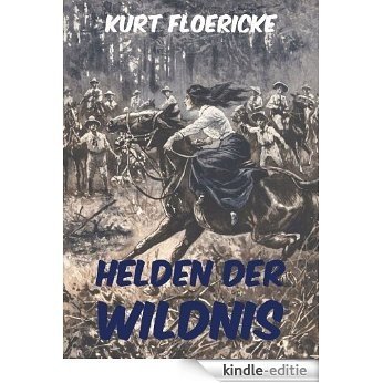 Helden der Wildnis: illustrierte Ausgabe (German Edition) [Kindle-editie]