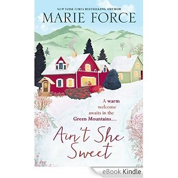 Ain't She Sweet: Green Mountain Book 6 (English Edition) [eBook Kindle]
