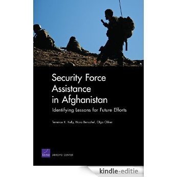 Security Force Assistance in Afghanistan: Identifying Lessons for Future Efforts [Kindle-editie]