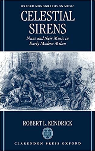 Celestial Sirens: Nuns and Their Music in Early Modern Milan (Oxford Monographs on Music)