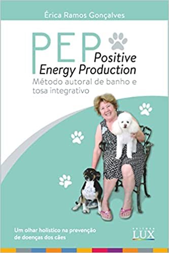 PEP - Positive Energy Production - Método autoral de banho e tosa integrativo