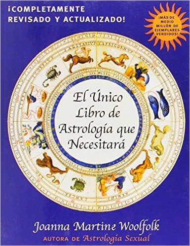 El Unico Libro de Astrologia Que Necesitara